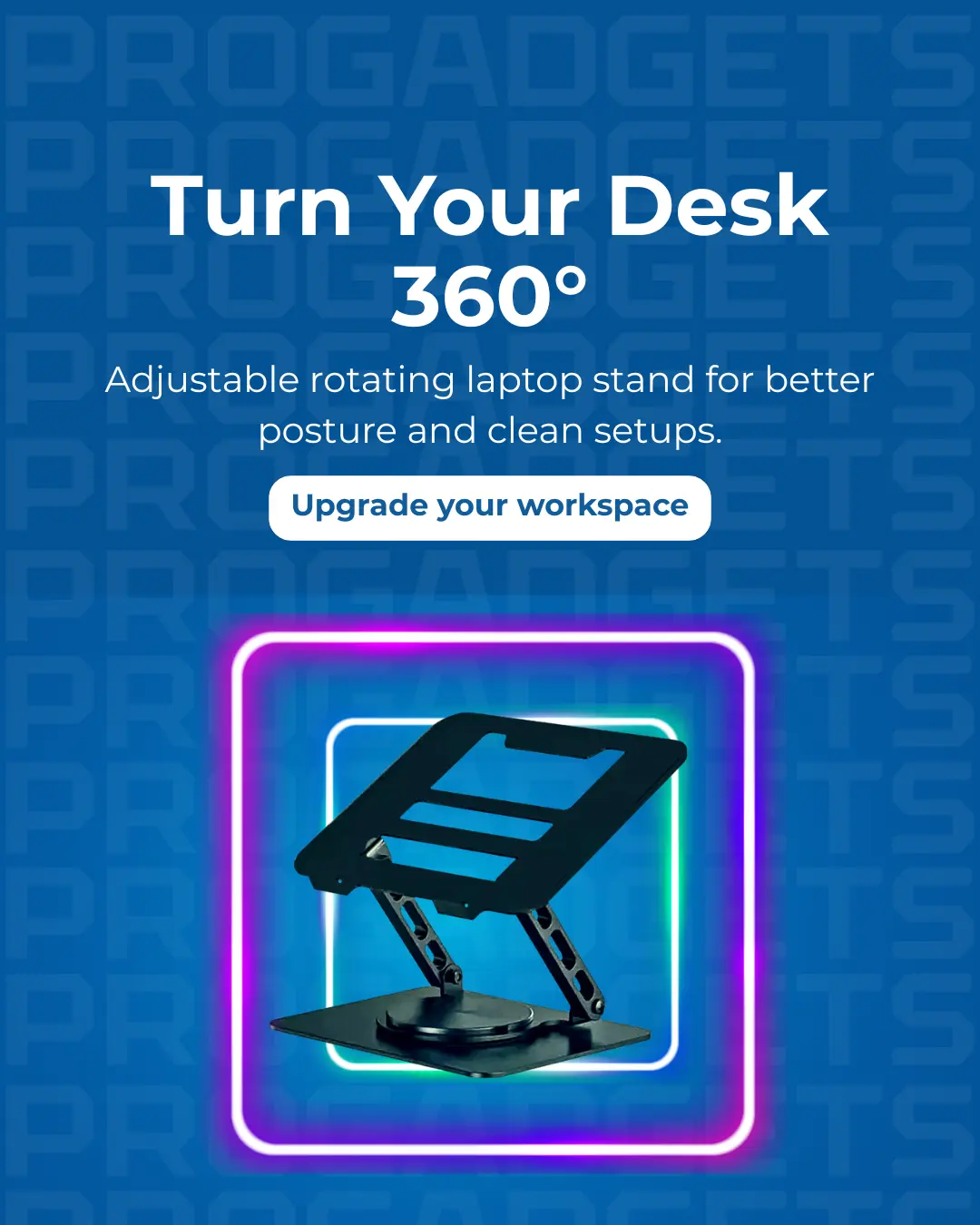 360° laptop stand for meetings, study and content creation.